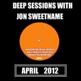 Deep Sessions with Jon Sweetname April 2012