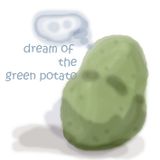 Dream of the Green Potato