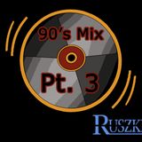 The 90s Mix Pt. 3