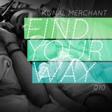 Kunal Merchant - Find Your Way 0010 - 07.20.13