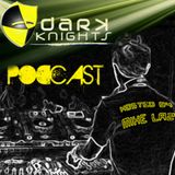 Dark Knights Podcast 006 (Mike Laz) feat. Virgil Enzinger