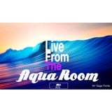 Live From the Aqua Room W/ Sage Fonte Mix #25