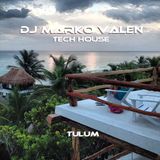 DJ MARKO VALEN - TECH HOUSE - TULUM - BACK TO BACK RADIO