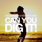 Edu Barboza & Esteban David - Can You Dig It! (Original Mix)