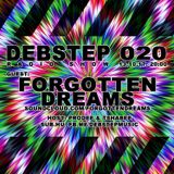 DEBstep radio show level 20 w/ Forgotten Dreams