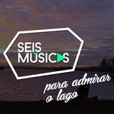 #128 SEIS MÚSICAS PARA ADMIRAR O LAGO