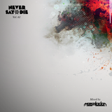 Never Say Die - Vol 61 - Mixed by Megalodon