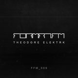 FFM009 | THEODORE ELEKTRK