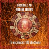 Gabrielle Ag - Fuego Nuevo (Trancelucid 100 Anthem)