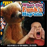 What The Funk's Hap'nin