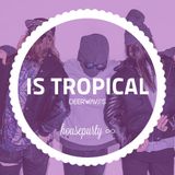 MIXTAPE#1: IS TROPICAL - HOUSEPURTY∞
