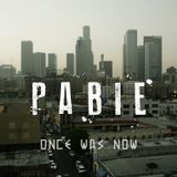 Pabie for Once Was Now