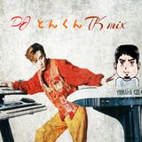 DJ とんくん TK mix