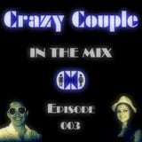 Crazy Couple - In the mix - Episode 003
