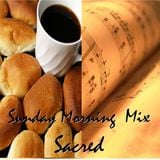 August 10, 2014 Edition - Sunday Morning Mix (Sacred)