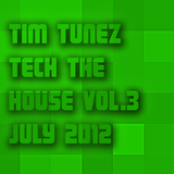 Tim Tunez - Tech the House vol.3 July 2012