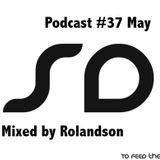 SoundDesigners Podcast #37 May Mixed by Rolandson