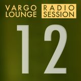 VARGO LOUNGE - Radio Session 12