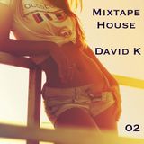 David K - Mixtape House 02