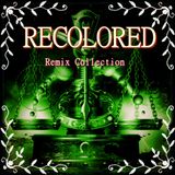 Recolored Remix Collection 1/2