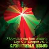7 SAMURAI dig a lil deeper Vol III AfrodisiacDisco