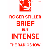 Roger Stiller - Brief But Intense - RadioShow November 2015