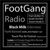 FootGangRadio 15-5 Black Milk Interview / Funk Bastard mit "Anti Radio / Lutzz mit Snoop mini Review