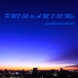 P.M.7:00 to A.M.7:00 Mix