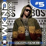 Weekend Mix #5 - Daddy Yankee