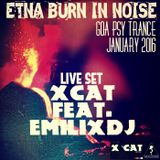 Etna Burn In Noise - Live Set - XCat Feat. Emilixdj - Goa Psy Trance Gennaio 2016
