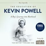 The Education of Kevin Powell : A Boy's Journey into Manhood - The Mix CD Volume 1