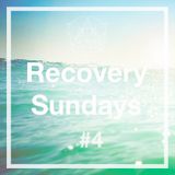 Recovery Sundays #4