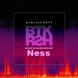 Ness - BTKRSH podcast 011