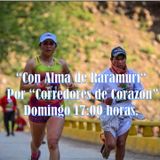"Con Alma de Raramuri", emisión 61 de "Corredores de Corazón", 02 agosto 2015.