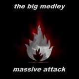 The Big Medley: Massive Attack
