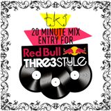 TKI REDBULL THRE3STYLE 20 MIN MIX ENTRY