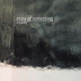 story of something