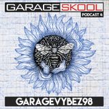 Garage Skool Podcast 04 - GarageVybez98