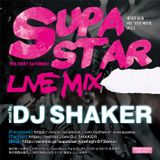 DJ SHAKER - SUPA STAR Live Mix - Mar.2014