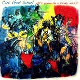 Cini got Soul - It's Gonna Be A Funky Mess!