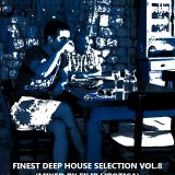FINEST DEEP HOUSE SELECTION-VOLUME 8 2014 (MIXED BY FILIP LIPOTICA)