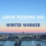 Liquid Sessions 004 - Winter Warmer