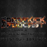 The Dropkick Podcast Episode 2 - Dance & Glitchop w/ Serenus