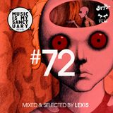 MUSIC IS MY SANCTUARY Show #72 - mixed by Lexis