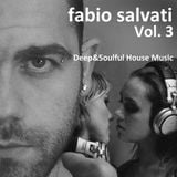 Fabio Salvati@Deep&Soulful House Music Set (Vol. 3)