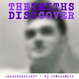 onLandRadio #07: DiscCover: a powerful vision of The Smiths.
