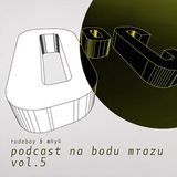 Rudeboy & M4Y4: Podcast na bodu mrazu #05 (12/2011)