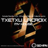 Txetxu Lacroix - My House (Henrike & Dr. Alfred Remix)