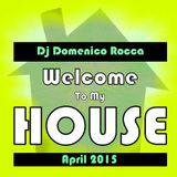 Domenico Rocca - Welcome To My House April 2015