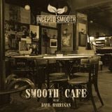 Smooth Cafe 2015|01 by Dave Harrigan